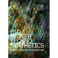 Bio/Matter/Techno/Synthetics: Design Futures for the More Than Human