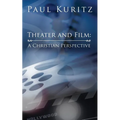 Theater and Film: A Christian Perspective