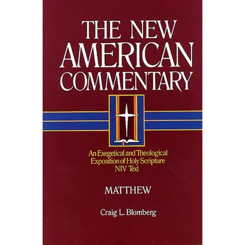 Matthew: An Exegetical and Theological Exposition of Holy Scripture Volume 22