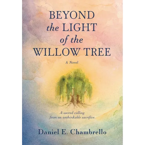 Beyond the Light of the Willow Tree