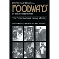 Ethnic and Regional Foodways in the United States: The Performance of Group Identity