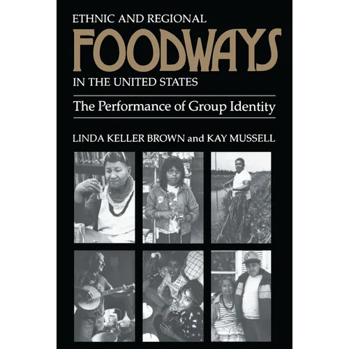 Ethnic and Regional Foodways in the United States: The Performance of Group Identity