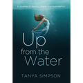 Up from the Water: A Journey of Identity, Grace, and Redemption