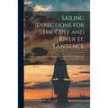 Sailing Directions for the Gulf and River St. Lawrence [microform]: With an Appendix, Containing a Description of the Harbours of Halifax, and St. Joh