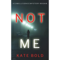 Not Me (A Camille Grace FBI Suspense Thriller-Book 1)