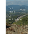 The Ends of Research: Indigenous and Settler Science After the War in the Woods