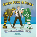 Sticks Paws & Pucks The Championship Game