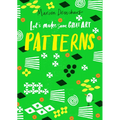 Let's Make Some Great Art: Patterns