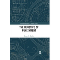 The Injustice of Punishment
