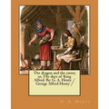 The dragon and the raven; or, The days of King Alfred. By: G. A. Henty / George Alfred Henty /