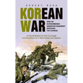 Korean War: How an Outnumbered American Regiment Defeated the Chinese (A Novel Based on the Courage and Sacrifice of a Real Three-war Marine)