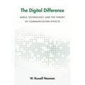 Digital Difference: Media Technology and the Theory of Communication Effects
