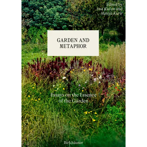 Garden and Metaphor: Essays on the Essence of the Garden