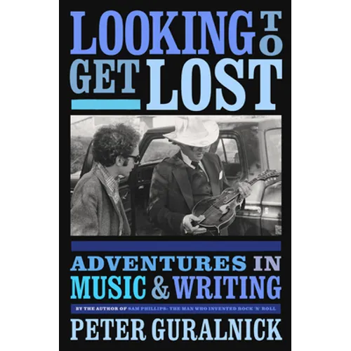 Looking to Get Lost: Adventures in Music and Writing