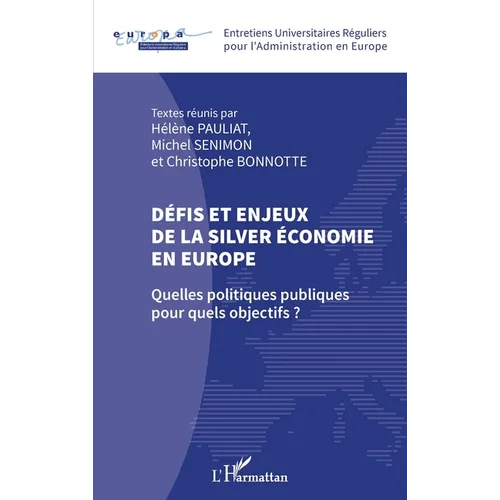 Défis et enjeux de la silver économie en Europe: Quelles politiques publiques pour quels objectifs ?