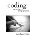 Coding: On Software Design Process