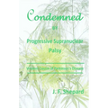 Condemned by Progressive Supranuclear Palsy: Virulent Cousin of Parkinson's Disease