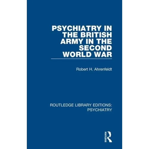 Psychiatry in the British Army in the Second World War
