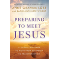 Preparing to Meet Jesus: A 21-Day Challenge to Move from Salvation to Transformation