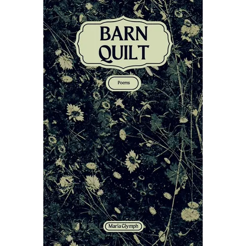 Barn Quilt: Poems