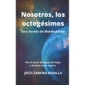 Nosotros, los octogésimos: Una novela de Mundochenta