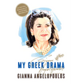 My Greek Drama: Life, Love, and One Woman's Olympic Effort to Bring Glory to Her Country