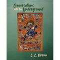 Conversations with the Underground