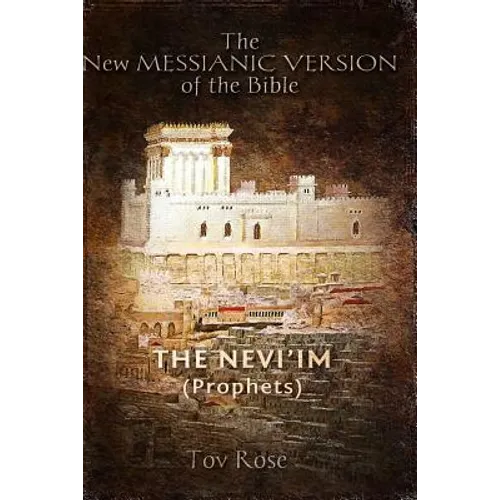 The New Messianic Version of the Bible: The Prophets