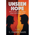 Unseen Hope: What really matters when career and family clash