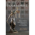The Soul of a Folklorist: Historical Moments, Political Representation, and the Weight of Social Responsibility