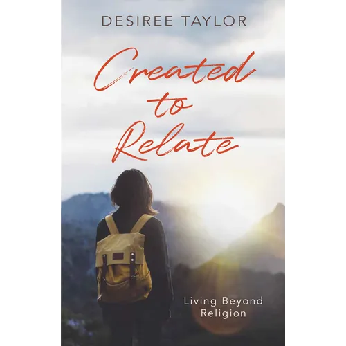 Created to Relate: Living Beyond Religion