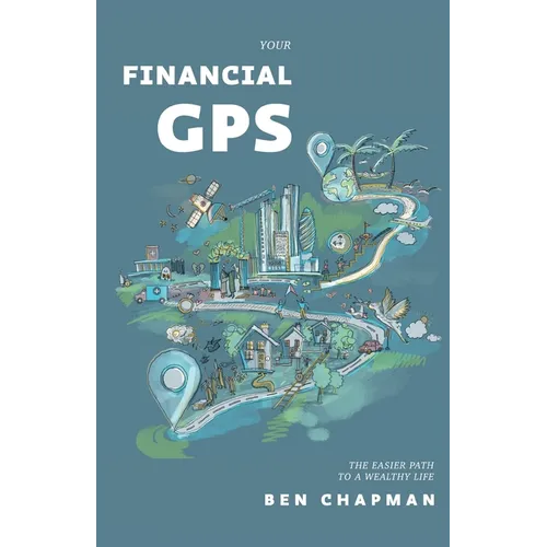Your Financial GPS: The Easier Path To A Wealthy Life