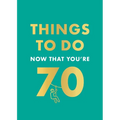 Things to Do Now That You're 70