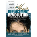 The Hair Replacement Revolution: A Consumer's Guide to Effective Hair Replacement Techniques