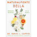 Naturally Beautiful \ Naturalmente Bella: Grandma's Secret Remedies \ Remedios Secretos de la Abuela