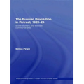 The Russian Revolution in Retreat, 1920-24: Soviet Workers and the New Communist Elite