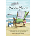 More Sandy Shorts: Stories set in and around Rehoboth, Bethany, Lewes, Fenwick Island, Cape May, and Chincoteague