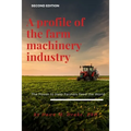 A Profile of the Farm Machinery Industry: The Power to Help Farmers Feed the World