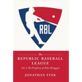 The Republic Baseball League: Volume 2: The Prophecy of Atlas Shrugged