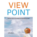 View Point: Human Stories Through the Smartphone Lens