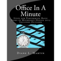 Office In A Minute: Steps for Performing Basic Tasks in Microsoft Office 2013