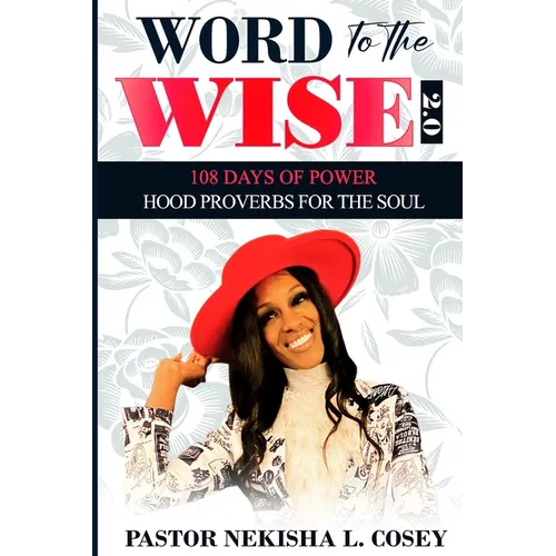 Word to the Wise 2.0 - 108 Days of Power: Hood Proverbs for the Soul - Paperback