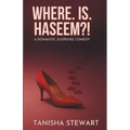 Where. Is. Haseem?!: A Romantic-Suspense Comedy