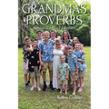 Grandma's Proverbs: Meditations on The Lord's Prayer