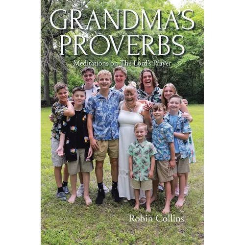 Grandma's Proverbs: Meditations on The Lord's Prayer