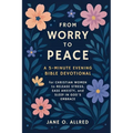 From Worry to Peace: A 5-Minute Evening Bible Devotional for Christian Women to Release Stress, Ease Anxiety, and Sleep in God's Embrace