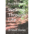 Walking Through Life: 35 Short Stories
