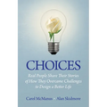 Choices: Real People Share Stories of How They Overcame Challenges to Design a Better Life