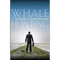Whale Hunting: How to Land Big Sales and Transform Your Company