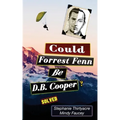 Could Forest Fenn Be D.B. Cooper?